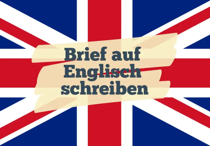 Ein Brief auf Englisch schreiben: Die britische Flagge im Hintergrund, mit Text, der zum Verfassen eines englischen Briefes auffordert.