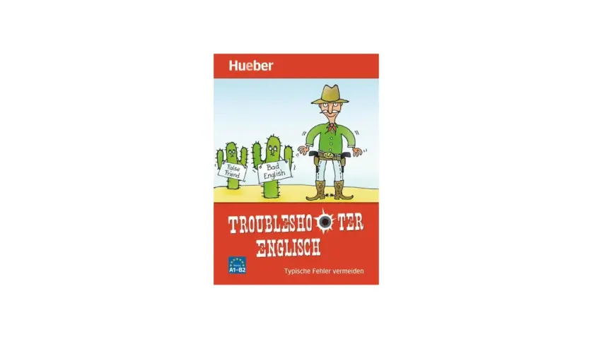 Ein Cowboy mit zwei Kakteen, die "False Friend" und "Bad English" beschriften. Das Buch "Troubleshooter Englisch" hilft, typische Fehler zu vermeiden.